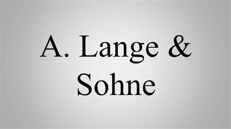 a lange and sohne pronunciation.